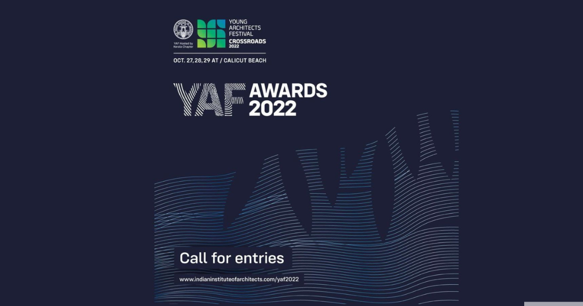 IIA Young Architects Festival And YAF Awards 2022 Will Be Held In Calicut Along With Crossroads